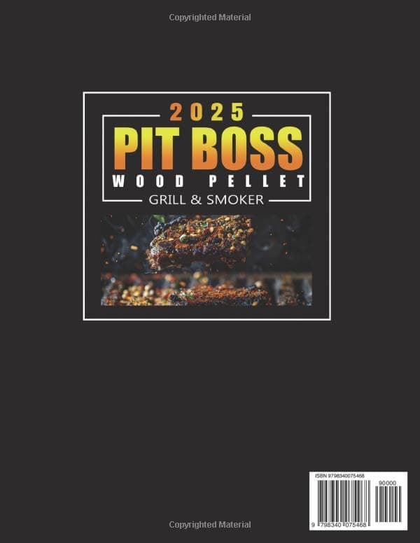 Pit Boss Wood Pellet Grill & Smoker Cookbook for Beginners: A Complete Grilling guide with Simple and Delicious Outdoor Grill Recipes to Grill, Sear, Bake, Roast and Smoke (Full Color Edition)